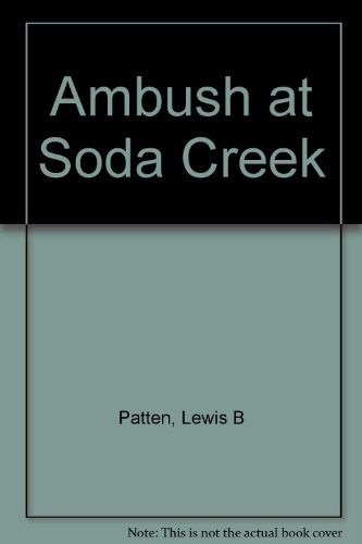 Ambush at Soda Creek by Lewis B Patten