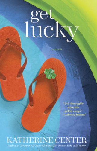 Get Lucky: A Novel by Katherine Center