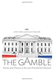John Sides and Lynn Vavreck, "The Gamble: Choice and Chance in the 2012 Presidential Election" (Princeton UP, 2013)