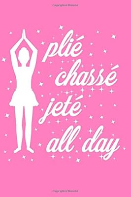 Plie Chasse Jete All Day