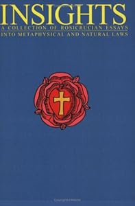 Insights: A Collections of Rosicrucian Essays