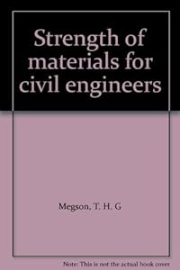 Strength of materials for civil engineers by T. H. G Megson