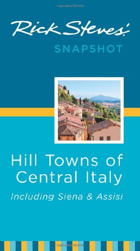Rick Steves' Snapshot Hill Towns of Central Italy by Rick Steves