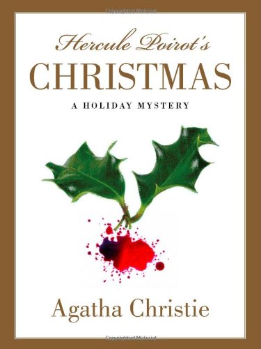 Hercule Poirot's Christmas: A Holiday Mystery (Hercule Poirot Mysteries) by Agatha Christie