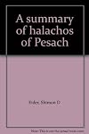 A summary of halachos of Pesach