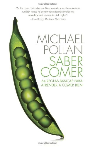 Saber comer: 64 reglas basicas para aprender a comer bien (Vintage Espanol) (Spanish Edition) by Michael Pollan