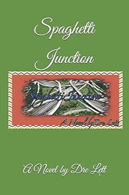 Spaghetti Junction: A Novel by Dre Lett