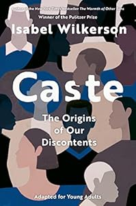Caste (Adapted for Young Adults) by Isabel Wilkerson