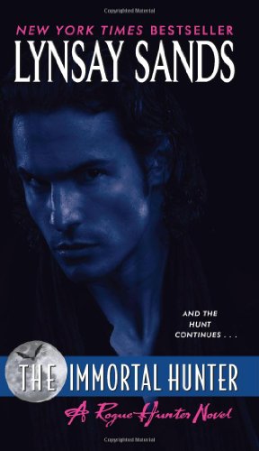 The Immortal Hunter: A Rogue Hunter Novel by Lynsay Sands