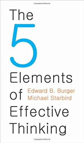 The 5 Elements of Effective Thinking by Edward B. Burger
