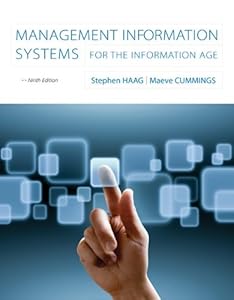 Management Information Systems for the Information Age by by Stephen Haag and Maeve Cummings