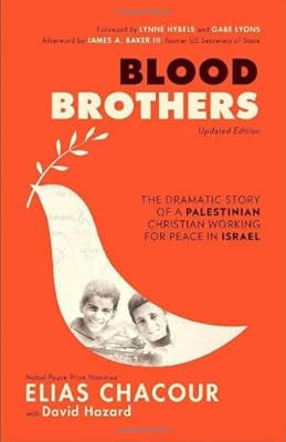 Blood Brothers: The Dramatic Story of a Palestinian Christian Working for Peace in Israel