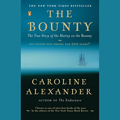 The Bounty: The True Story of the Mutiny on the Bounty by Caroline Alexander