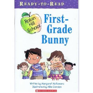 'FIRST-GRADE BUNNY (READ-TO-READ, LEVEL 1/ROBIN HILL SCHOOL)' by MARGARET MCNAMARA