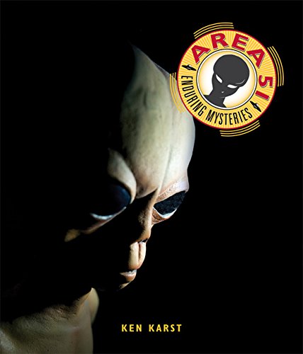Enduring Mysteries: Area 51 by Ken Karst