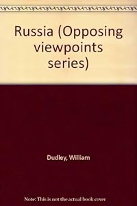 Opposing Viewpoints Series - Russia (hardcover edition) by William Dudley