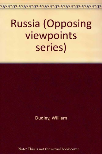 Opposing Viewpoints Series - Russia (hardcover edition) by William Dudley