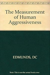 The Measurement of Human Aggressiveness by G. Edmunds