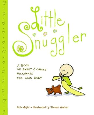 Little Snuggler: A Book of Sweet and Cheeky Nicknames for Your Baby