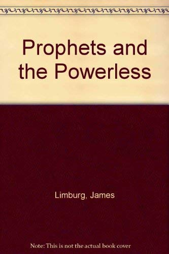 The Prophets and the Powerless by James Limburg
