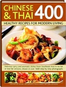 Chinese and Thai 400 Healthy Recipes for Modern Living by Jenni Fleetwood Jane Bamforth, Maggie Pannell