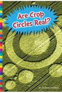Are Crop Circles Real? by Allison Lassieur