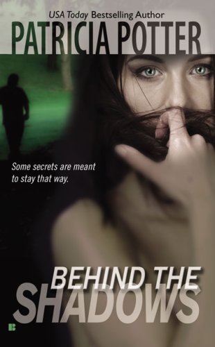 Behind the Shadows (Berkley Sensation) by Patricia Potter