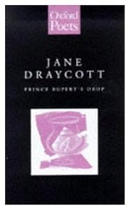 Prince Rupert's Drop (The ^AOxford Poets) by Jane Draycott