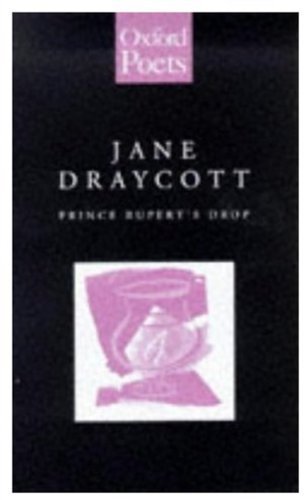 Prince Rupert's Drop (The ^AOxford Poets) by Jane Draycott