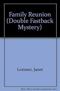 Family Reunion (Double Fastback Mystery) by Janet Lorimer