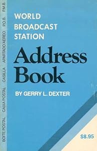 World Broadcast Station Address Book by Gerry L. Dexter
