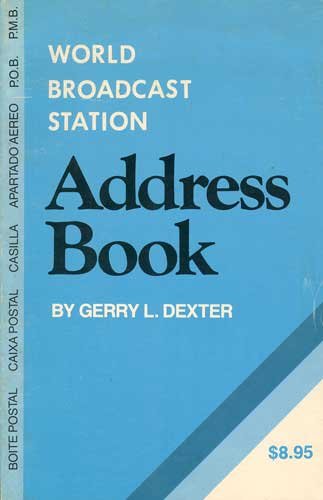 World Broadcast Station Address Book by Gerry L. Dexter
