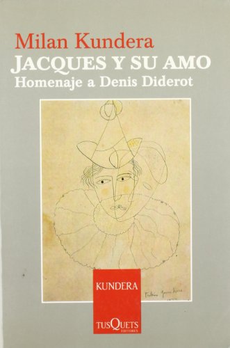Jacques y Su Amo (Jacques and His Love) by Milan Kundera