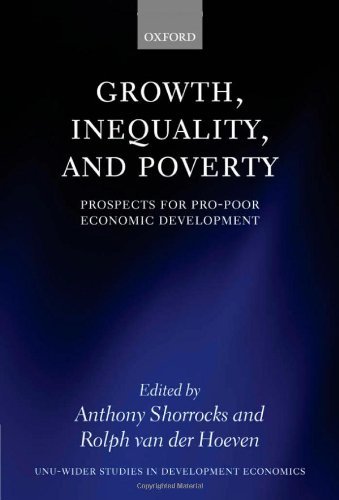 Growth, Inequality, and Poverty: Prospects for Pro-Poor Economic Development (WIDER Studies in Development Economics) by Anthony Shorrocks