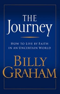 The Journey: How to Live by Faith in an Uncertain World