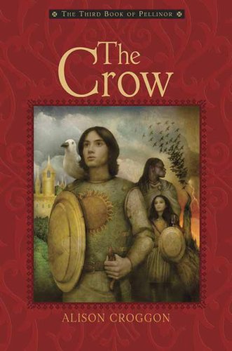 The Crow: The Third Book of Pellinor (Pellinor Series) by Alison Croggon