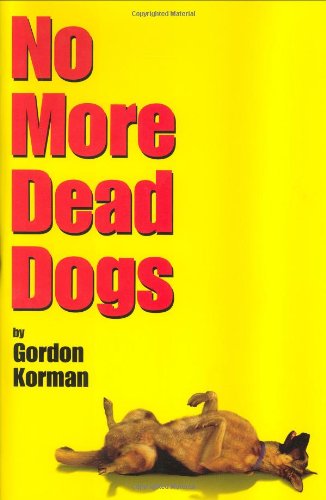 No More Dead Dogs by Gordon Korman