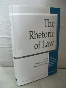The Rhetoric of Law (The Amherst Series In Law, Jurisprudence, And Social Thought)