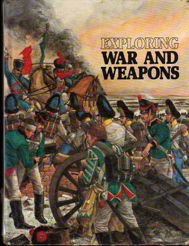 Exploring War and Weapons by Brian Williams