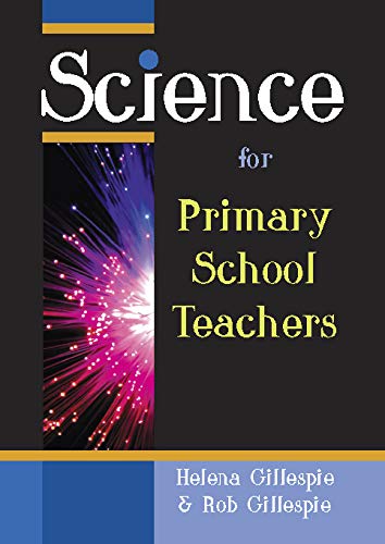 Science For Primary School Teachers by Helena Gillespie