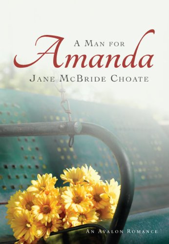 A Man for Amanda by Jane McBride Choate