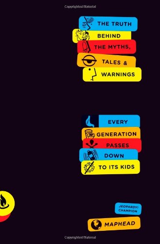 Because I Said So!: The Truth Behind the Myths, Tales, and Warnings Every Generation Passes Down to Its Kids by Ken Jennings