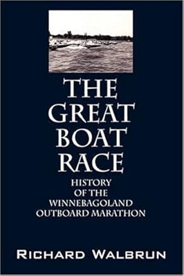 The Great Boat Race: History of the Winnebagoland Outboard Marathon
