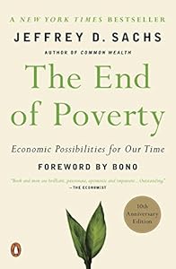 The end of poverty economic possibilities for our time by Jeffrey Sachs