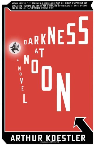 Darkness at Noon by Arthur Koestler