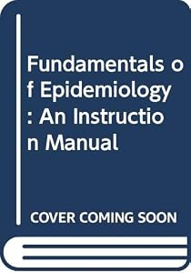 Fundamentals of Epidemiology: An Instruction Manual by Donald Richard Peterson