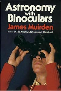 Astronomy With Binoculars by James Muirden