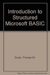 Introduction to Structured Microsoft Basic by Thomas W. Doyle