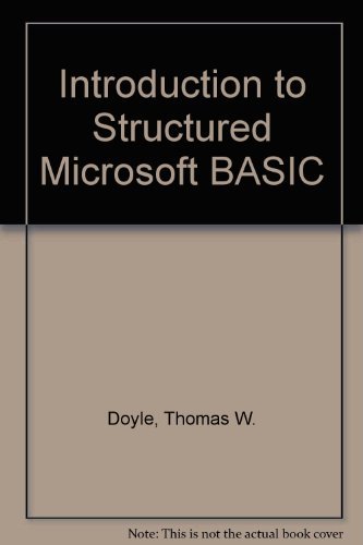Introduction to Structured Microsoft Basic by Thomas W. Doyle
