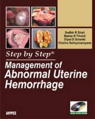 Management of Abnormal Uterine Hemorrhage (Step by Step) by R. Sudhir Shah